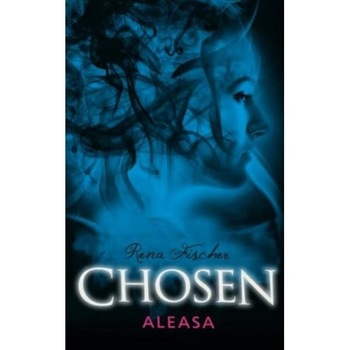 Chosen: Aleasa - Rena Fischer Chosen: Aleasa - Rena Fischer