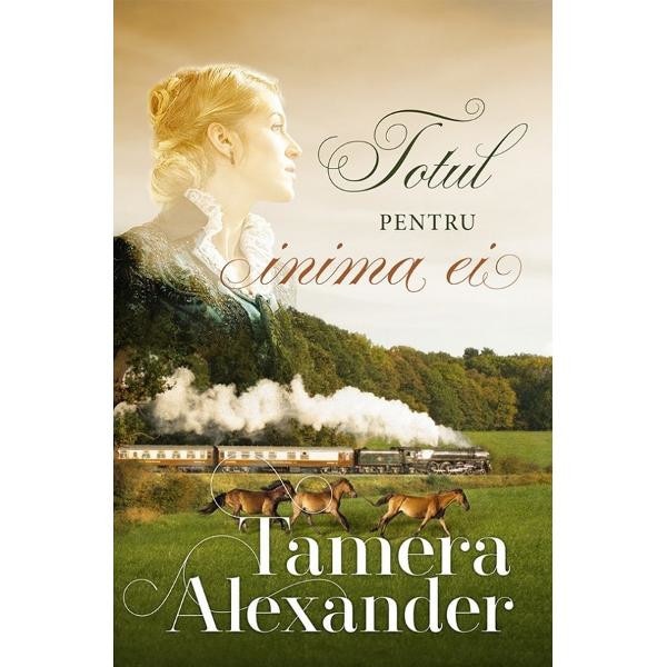 Totul pentru inima ei - Tamera Alexander