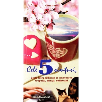 Cele 5 simturi - Clara Toma Cele 5 simturi - Clara Toma