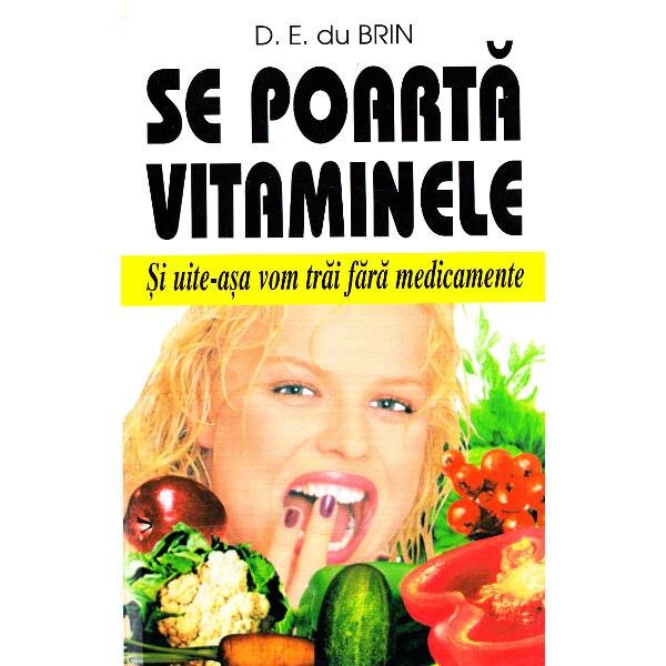 Se poarta vitaminele - D.E. du Brin