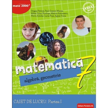 Matematica - Clasa 7 Partea I - Caiet Consolidare Ed.2018 - Dragos Petrica, Paul-Cosmin Manea Matematica - Clasa 7 Partea I - Caiet Consolidare Ed.2018 - Dragos Petrica, Paul-Cosmin Manea
