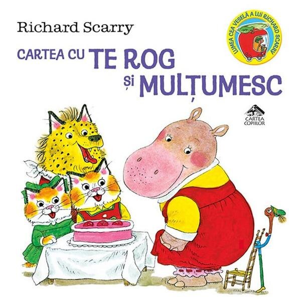 Cartea cu Te rog si Multumesc - Richard Scarry