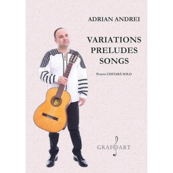 Variations Preludes Songs pentru chitara solo - Adrian Andrei