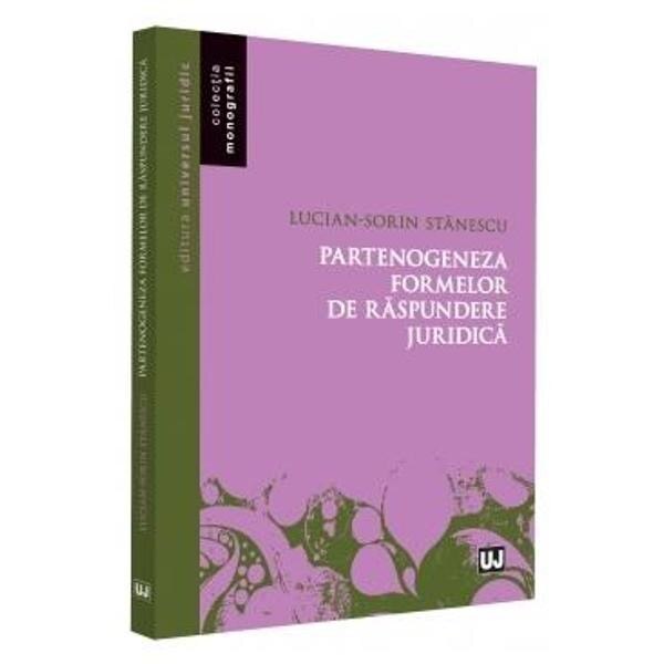 Partenogeneza formelor de raspundere juridica - Lucian-Sorin Stanescu