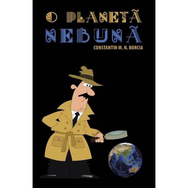 O planeta nebuna - Constatin M.N. Borcia