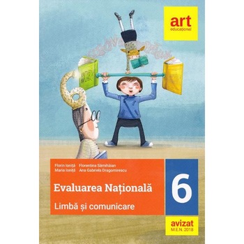 Evaluare Nationala - Clasa 6 - Limba si comunicare - Florin Ionita, Florentina Samihaian Evaluare Nationala - Clasa 6 - Limba si comunicare - Florin Ionita, Florentina Samihaian