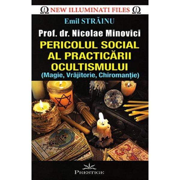 Pericolul social al practicarii ocultismului - Emil Strainu