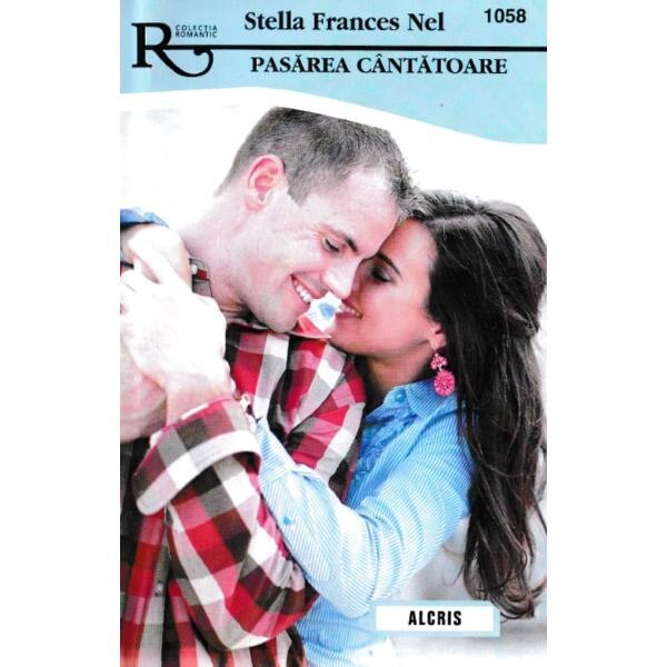 Pasarea cantatoare - Stella Frances Nel