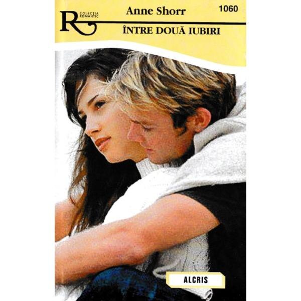 Intre doua iubiri - Anne Shorr