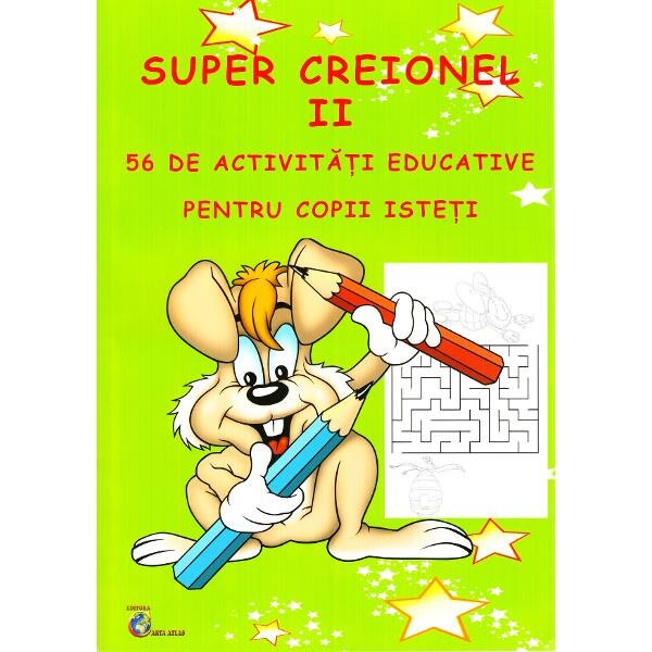 Super creionul II. 56 de activitati educative pentru copii isteti