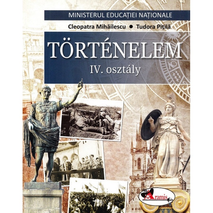 Istorie - Clasa 4 - Manual (lb. Maghiara) - Cleopatra Mihailescu, Tudora Pitila