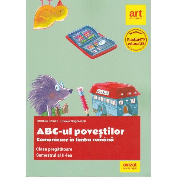 ABC-ul povestilor. Comunicare in limba romana - Clasa pregatitoare. Sem.2 - Camelia Coman
