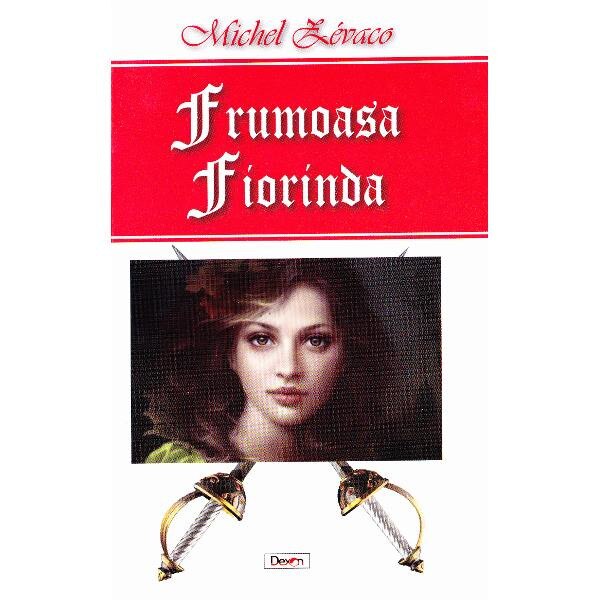 Frumoasa Fiorinda - Michel Zevaco