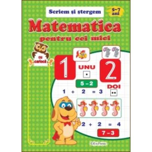 Matematica pentru cei mici 5-7 ani (Scriem si stergem)