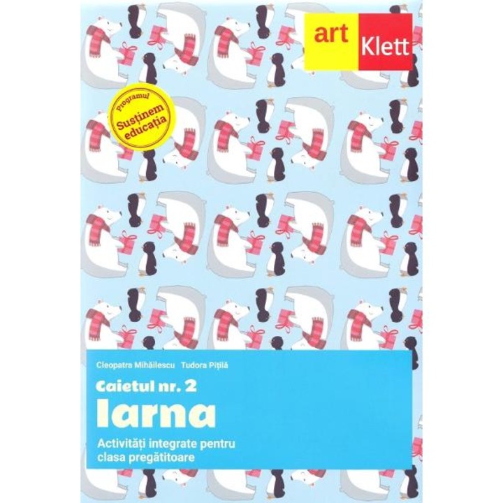 Caietul nr.2 iarna - activitati integrate pentru clasa pregatitoare - cleopatra mihailescu, tudora pitita