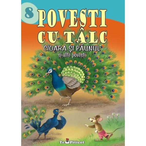 Povesti cu talc: Cioara si paunul si alte povesti