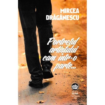 Portretul artistului cam intr-o parte... - Mircea Draganescu Portretul artistului cam intr-o parte... - Mircea Draganescu
