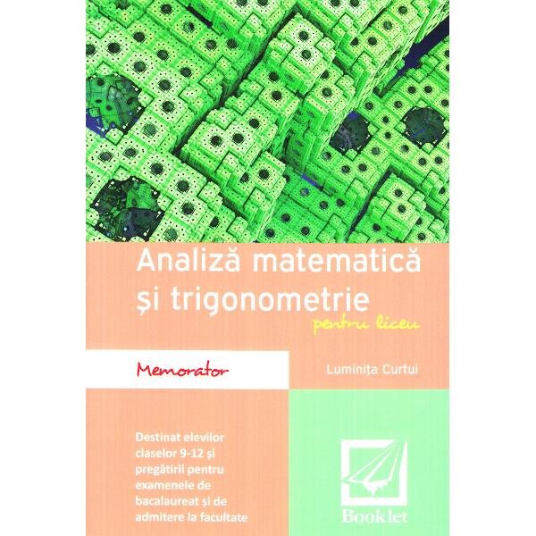 Memorator de analiza matematica si trigonometrie - Clasele 9-12 - Luminita Curtui