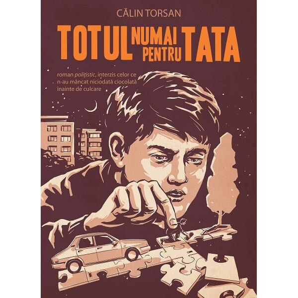Totul numai pentru tata - Calin Torsan