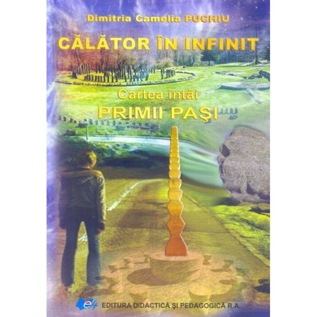 Calator In Infinit Cartea Intai Primii Pasi Dimitria Camelia Puchiu Emag Ro