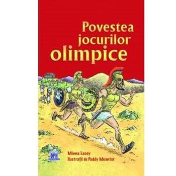 Povestea jocurilor olimpice - Minna Lacey Povestea jocurilor olimpice - Minna Lacey
