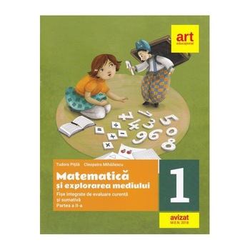Matematica si explorarea mediului - Clasa 1. Partea a II-a. Fise integrate - Tudora Pitila, Cleopatra Mihailescu Matematica si explorarea mediului - Clasa 1. Partea a II-a. Fise integrate - Tudora Pitila, Cleopatra Mihailescu