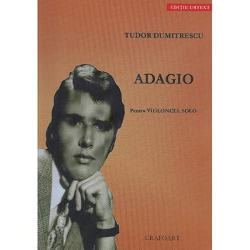 Adagio pentru Violoncel solo - Tudor Dumitrescu Adagio pentru Violoncel solo - Tudor Dumitrescu