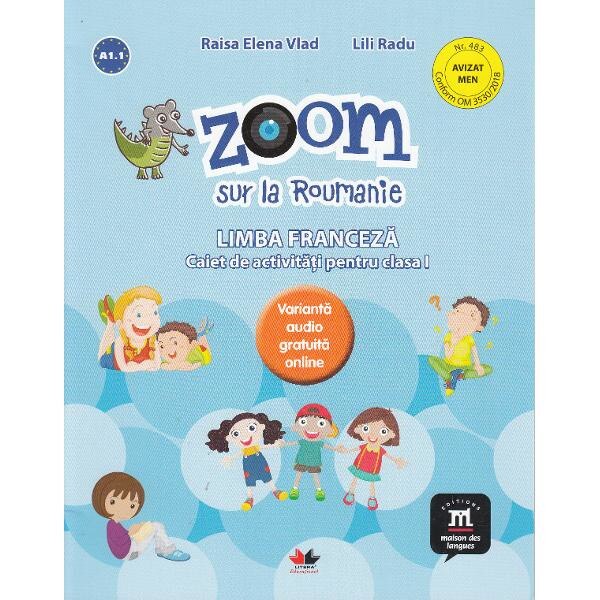 Zoom sur la Roumanie. Franceza - Clasa 1 - Raisa Elena Vlad, Lili Radu
