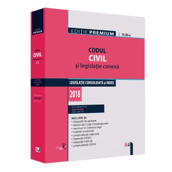 Codul civil si legislatie conexa Ed.2018 - Dan Lupascu