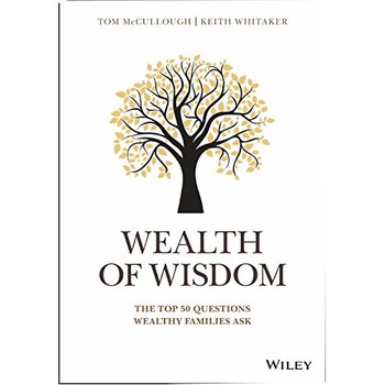 Wealth of Wisdom: Top 50 Questions Wealthy Families Ask (Wiley Finance) Wealth of Wisdom: Top 50 Questions Wealthy Families Ask (Wiley Finance)