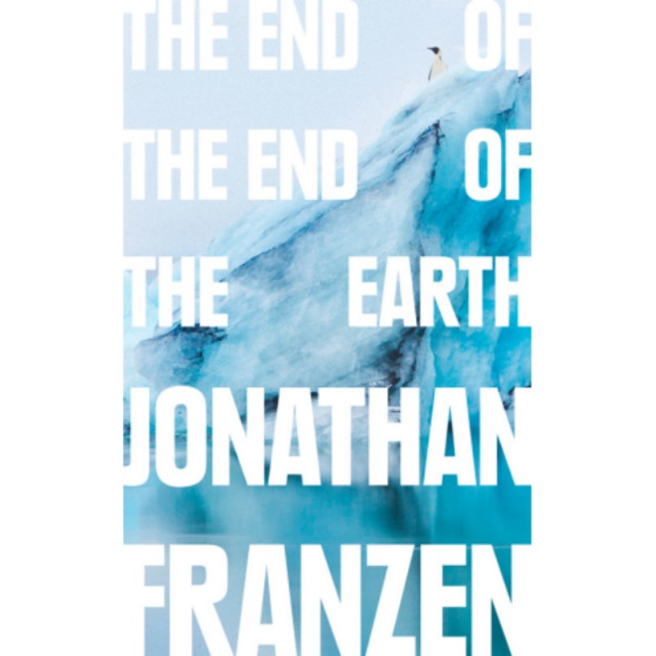 End of the End of the Earth - Jonathan Franzen