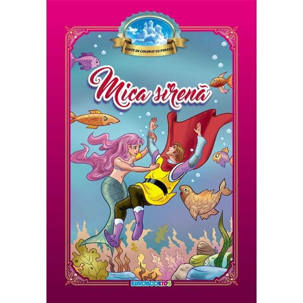 Mica Sirena. Cele mai frumoase povesti