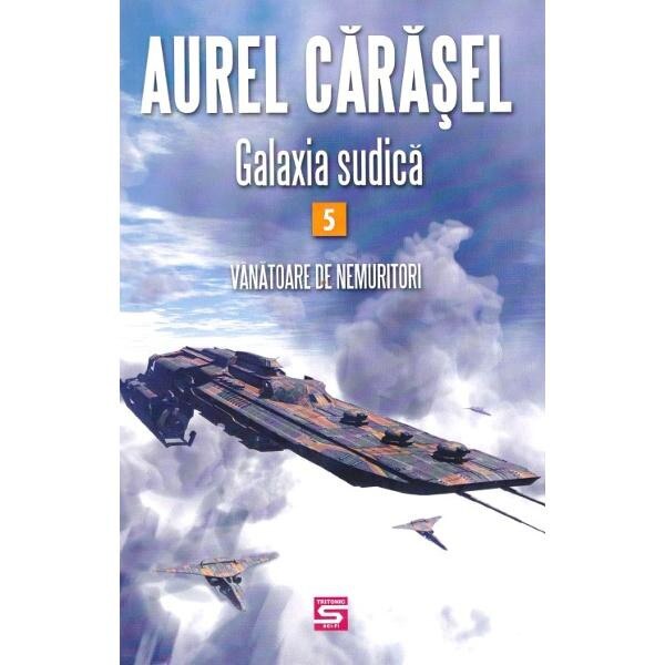 Galaxia sudica vol.5: Vanatoare de nemuritori - Aurel Carasel