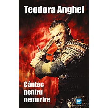 Cantec pentru nemurire - Teodora Anghel Cantec pentru nemurire - Teodora Anghel