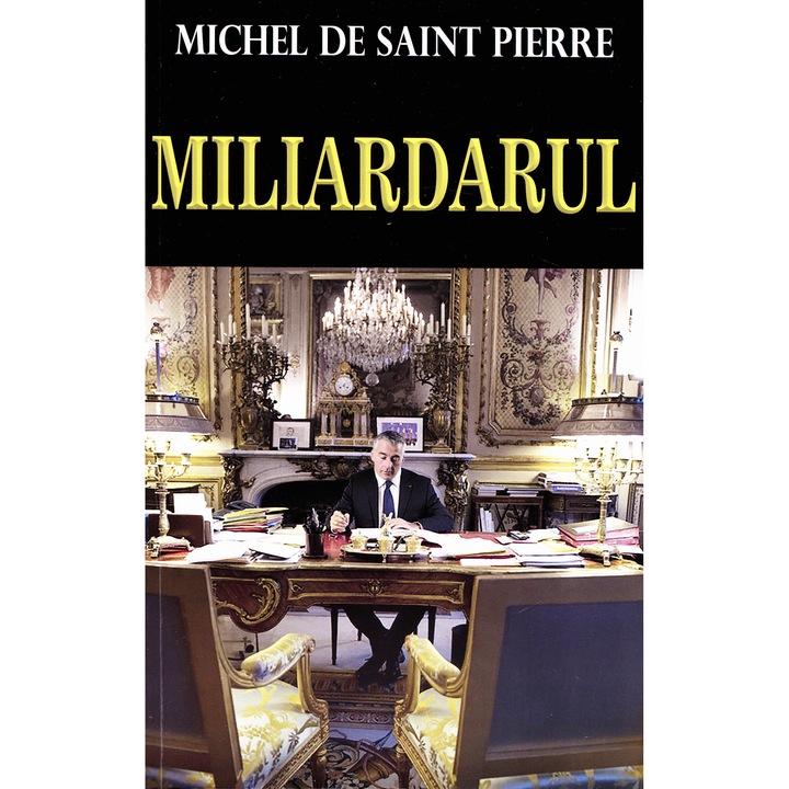 Miliardarul - Michel De Saint Pierre