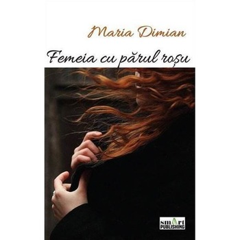 Femeia cu parul rosu - Maria Dimian Femeia cu parul rosu - Maria Dimian