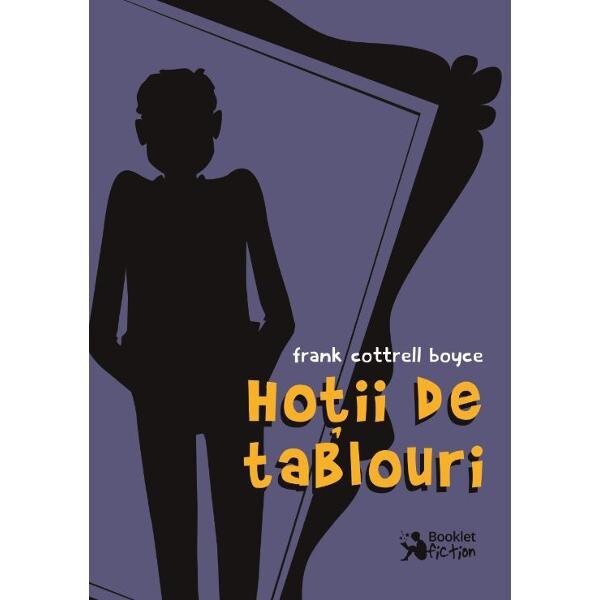 Hotii de tablouri - Frank Cottrell Boyce
