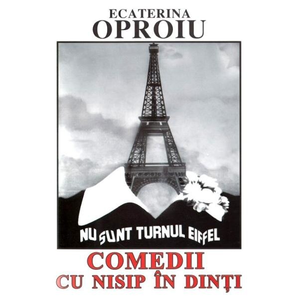 Comedii cu nisip in dinti - Ecaterina Oproiu