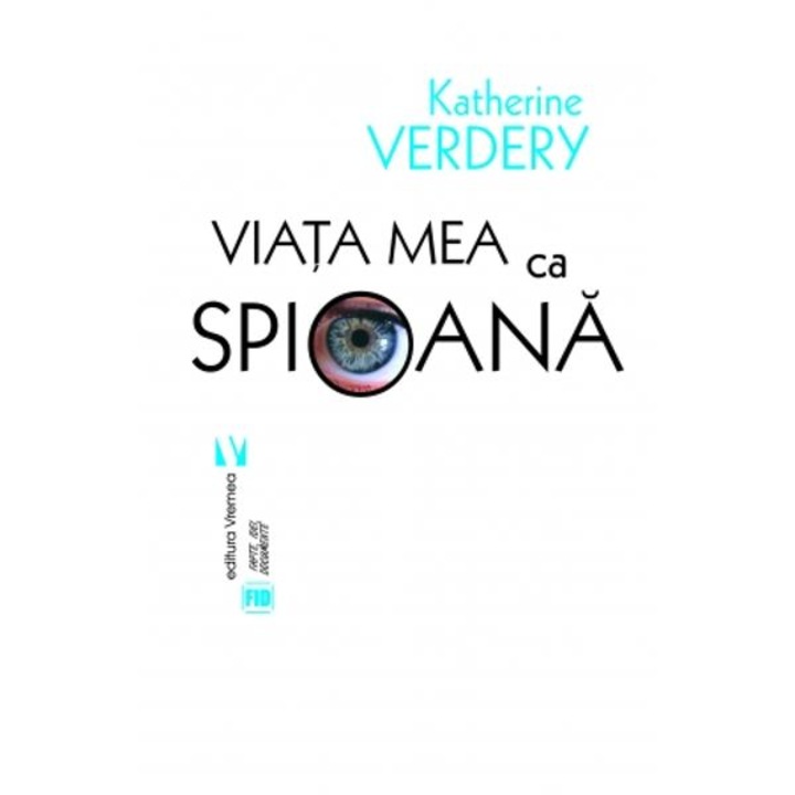 Viata Mea Ca Spioana - Katherine Verdery