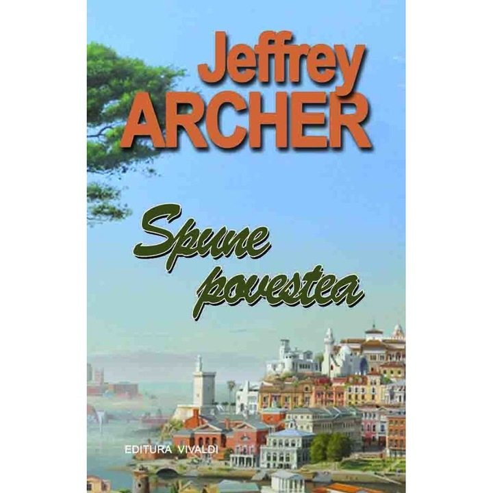 Spune Povestea - Jeffrey Archer