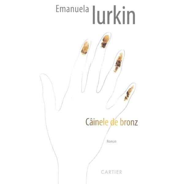 Cainele de bronz - Emanuela Iurkin