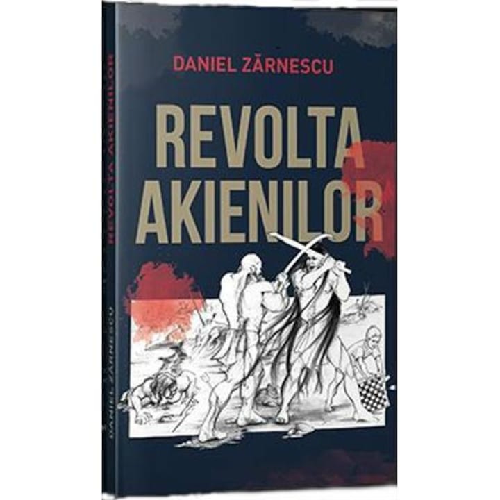 Distrust pellet Illustrate Revolta Akienilor - Daniel Zarnescu - eMAG.ro