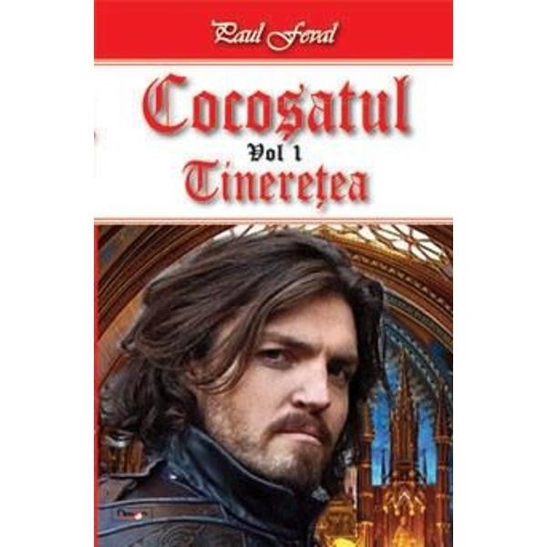 Cocosatul Vol. 1: Tineretea - Paul Feval