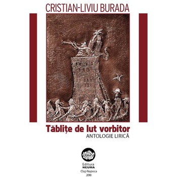Tablite de lut vorbitor - Cristian-Liviu Burada Tablite de lut vorbitor - Cristian-Liviu Burada