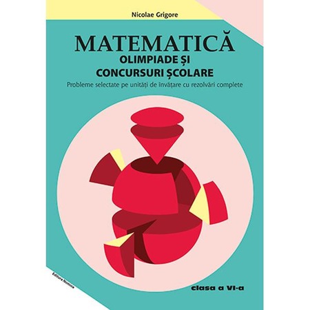 Matematica Clasa 6 Olimpiade Si Concursuri Scolare Nicolae Grigore Emag Ro