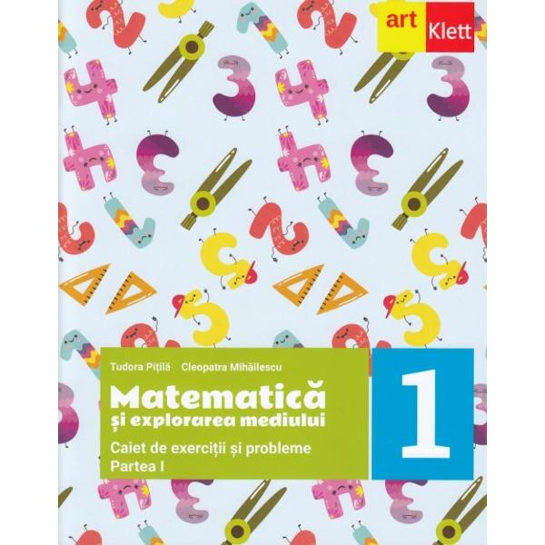 Matematica si explorarea mediului - Caiet - Clasa 1 Partea 1 - Tudora Pitila, Cleopatra Mihailescu