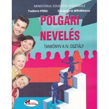 Educatie civica -Clasa 4 - Manual (Lb. Maghiara) - Tudora Pitila, Cleopatra Mihailescu Educatie civica -Clasa 4 - Manual (Lb. Maghiara) - Tudora Pitila, Cleopatra Mihailescu