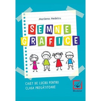 Semne grafice. Caiet - Clasa pregatitoare - Marilena Nedelcu Semne grafice. Caiet - Clasa pregatitoare - Marilena Nedelcu