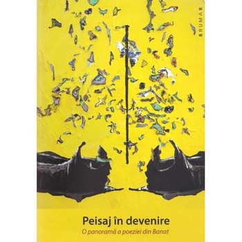 Peisaj in devenire. O panorama a poeziei din Banat - Marian Oprea Peisaj in devenire. O panorama a poeziei din Banat - Marian Oprea