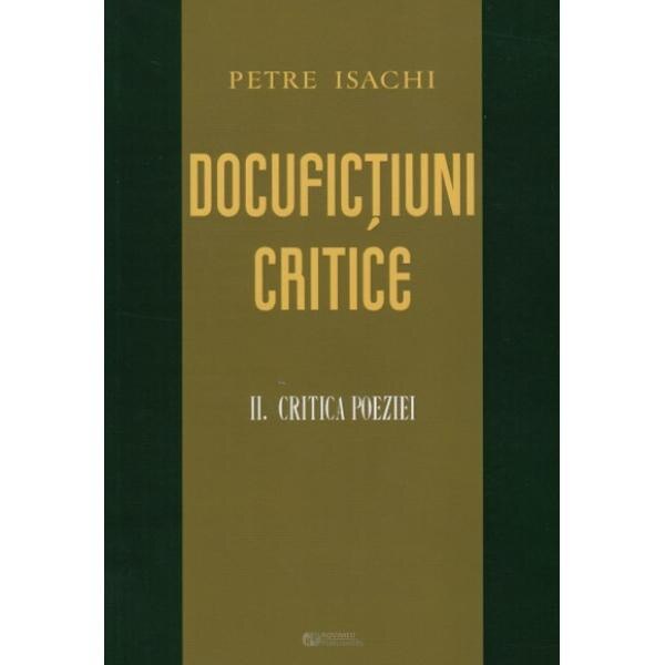 Docufictiuni critice vol.2: Critica poeziei - Petre Isachi